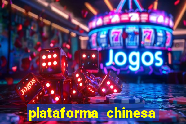 plataforma chinesa para ganhar dinheiro
